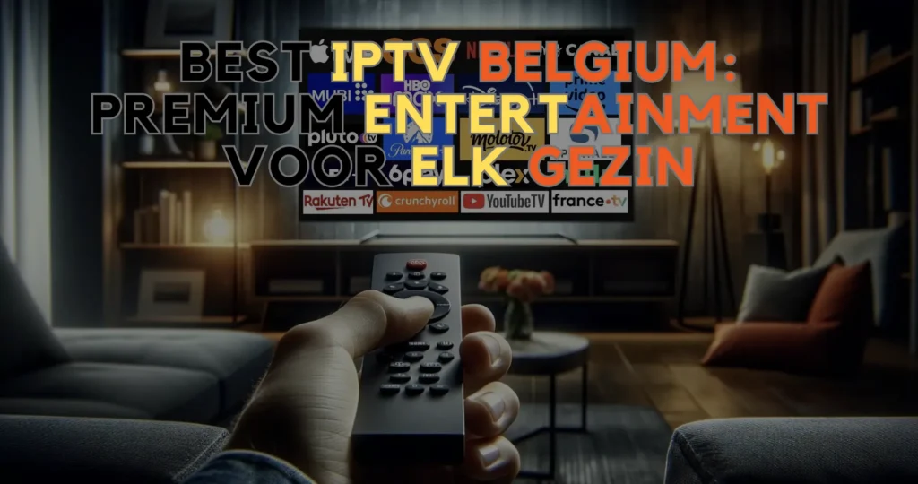 Best IPTV Belgium​