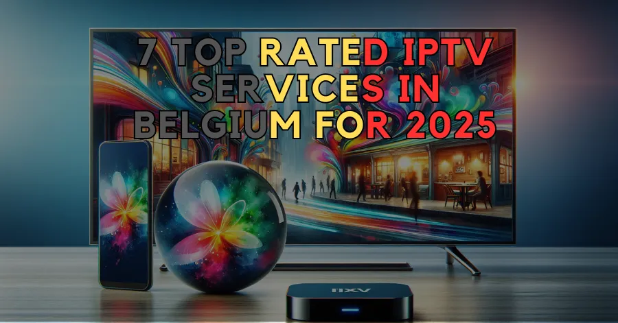 7 Top Rated IPTV